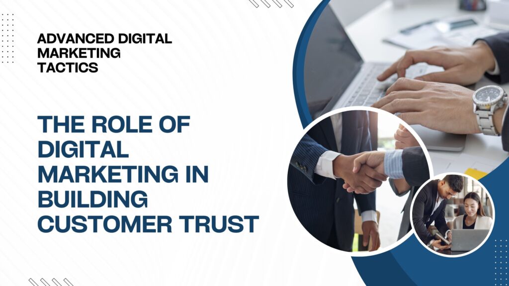 The Role of Digital Marketing in Building Customer Trust