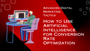 How to Use Artificial Intelligence for Conversion Rate Optimization