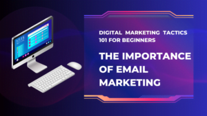 The Importance of Email Marketing