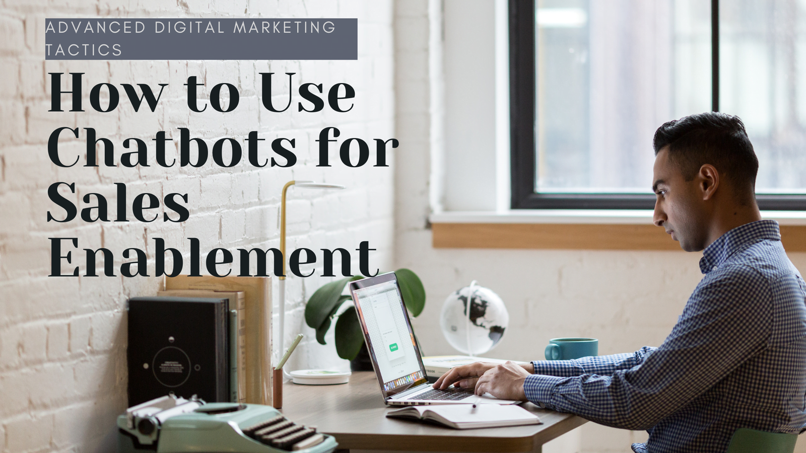 How to Use Chatbots for Sales Enablement