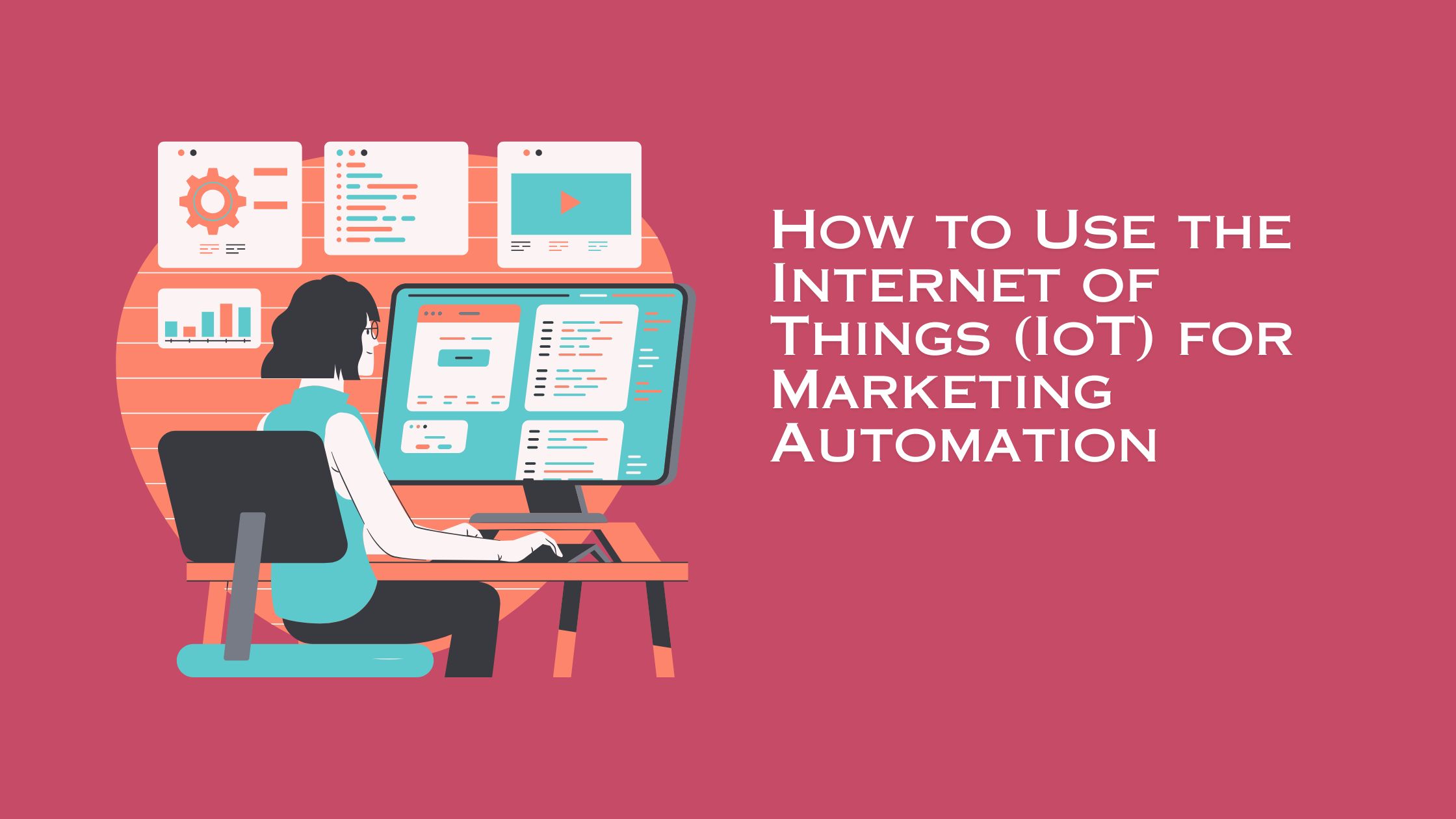 How to Use the Internet of Things (IoT) for Marketing Automation