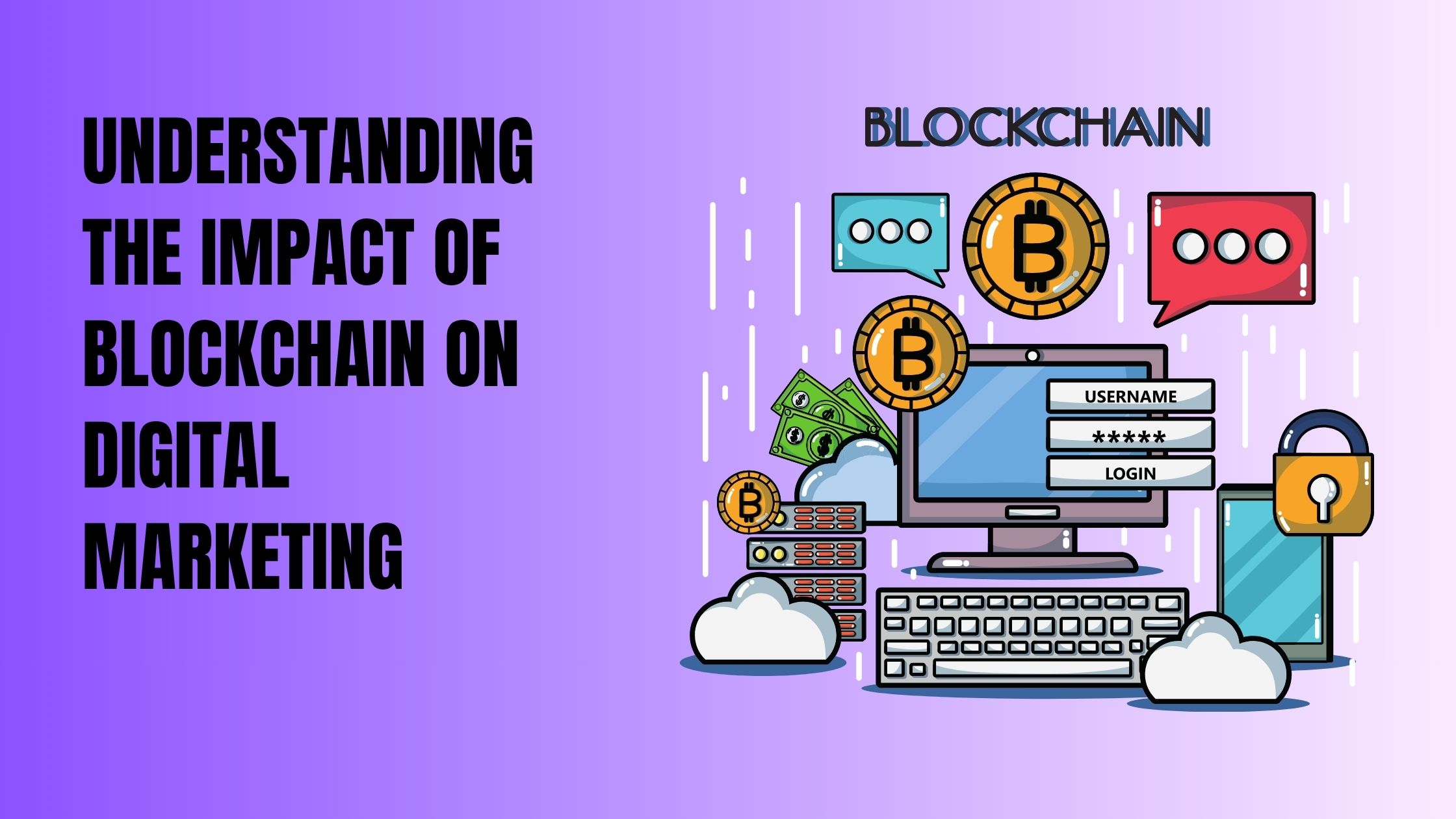 Understanding the Impact of Blockchain on Digital Marketing