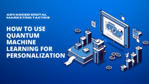 How to Use Quantum Machine Learning for Personalization