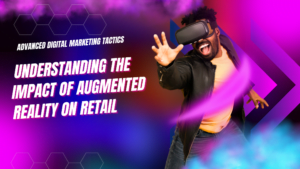 Understanding the Impact of Augmented Reality on Retail