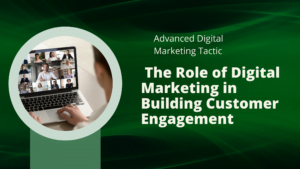 The-Role-of-Digital-Marketing-in-Building-Customer-Engagement
