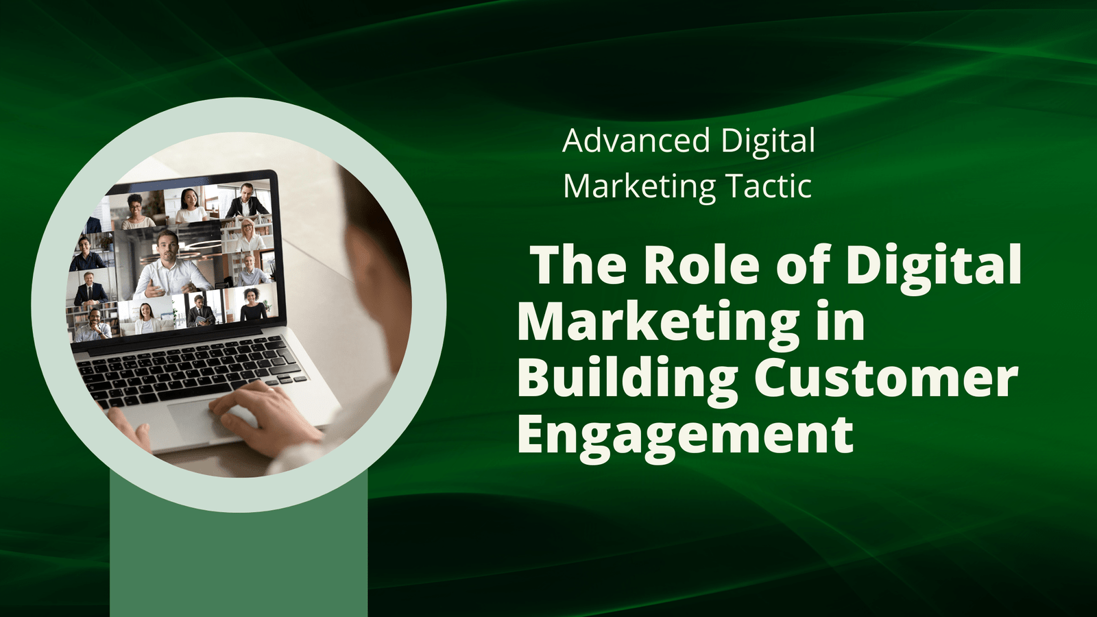 The-Role-of-Digital-Marketing-in-Building-Customer-Engagement