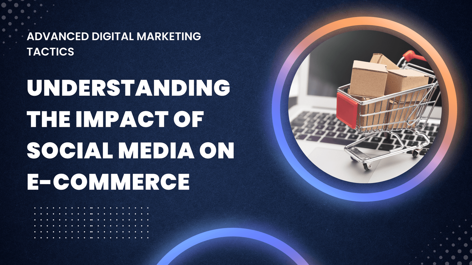 Understanding the Impact of Social Media on E-commerce