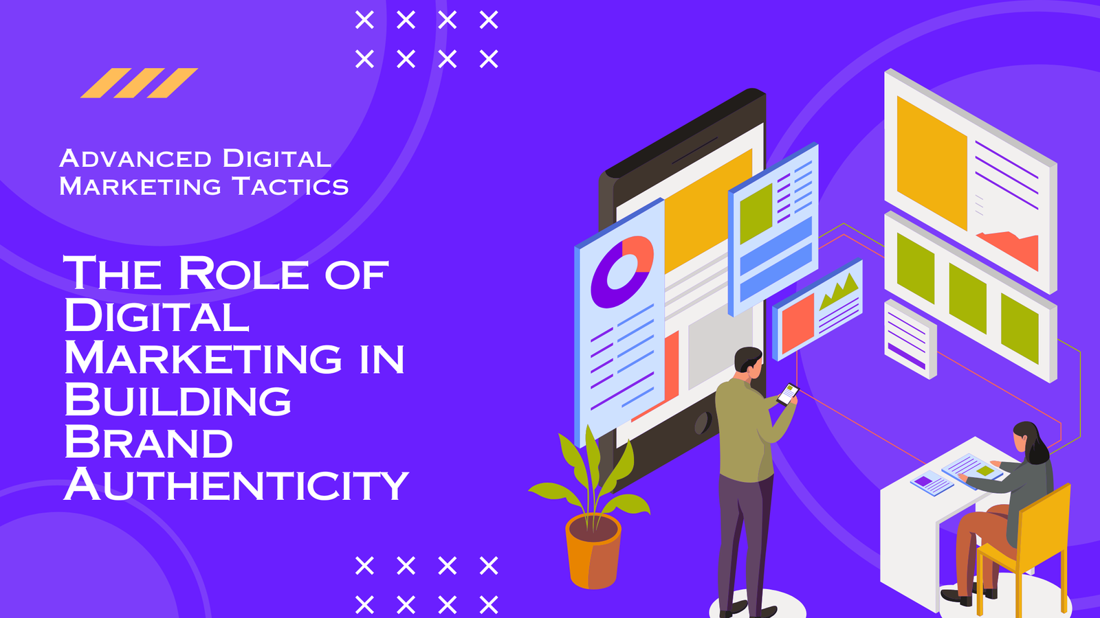 The Role of Digital Marketing in Building Brand Authenticity