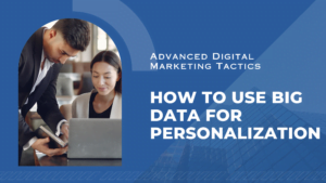 How to Use Big Data for Personalization