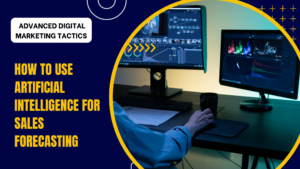 How to Use Artificial Intelligence for Sales Forecasting