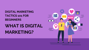 What is Digital Marketing?