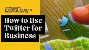 How to Use Twitter for Business