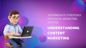 Understanding Content Marketing