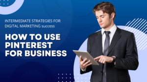 How to Use Pinterest for Business