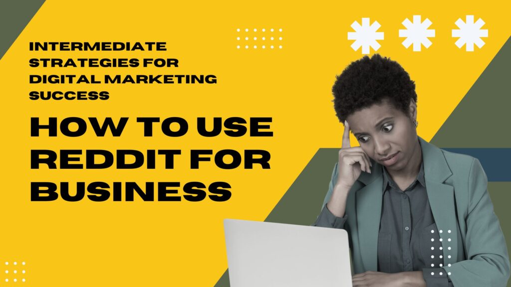 How to Use Reddit for Business