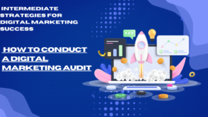 How to Conduct a Digital Marketing Audit
