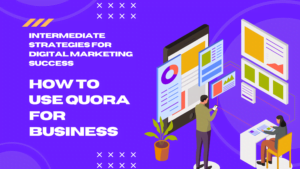 How to Use Quora for Business