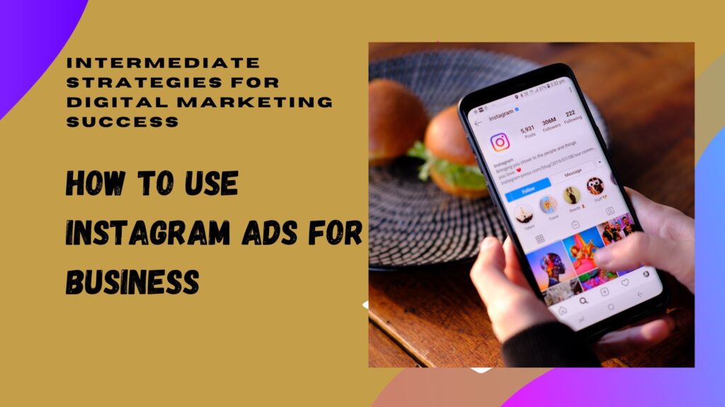 How to Use Instagram Ads for Business