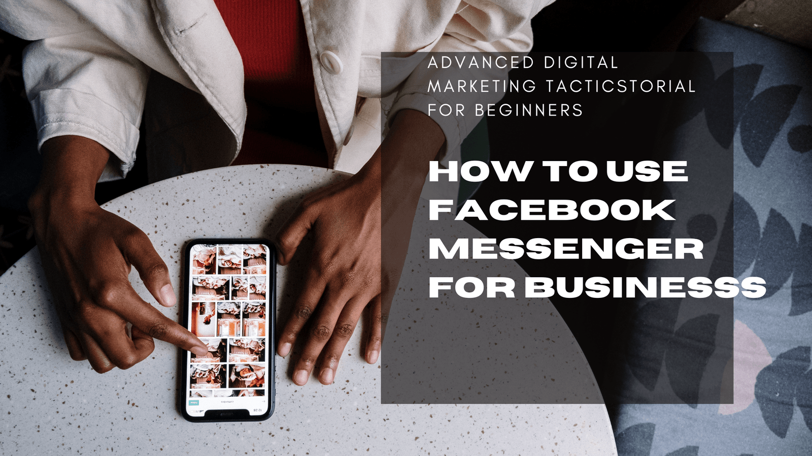 How to Use Facebook Messenger for Business