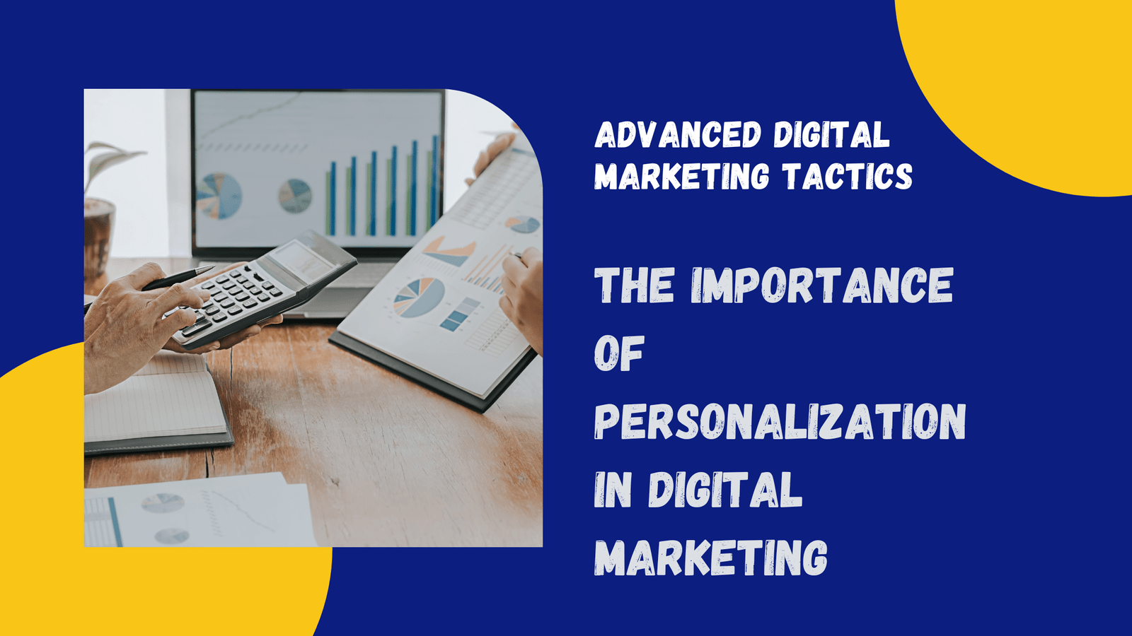 The Importance of Personalization in Digital Marketing