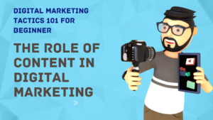 The Role of Content in Digital Marketing