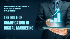 The Role of Gamification in Digital Marketing