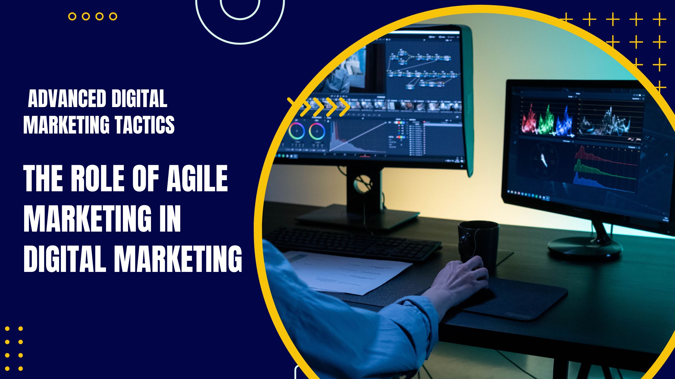 The Role of Agile Marketing in Digital Marketing