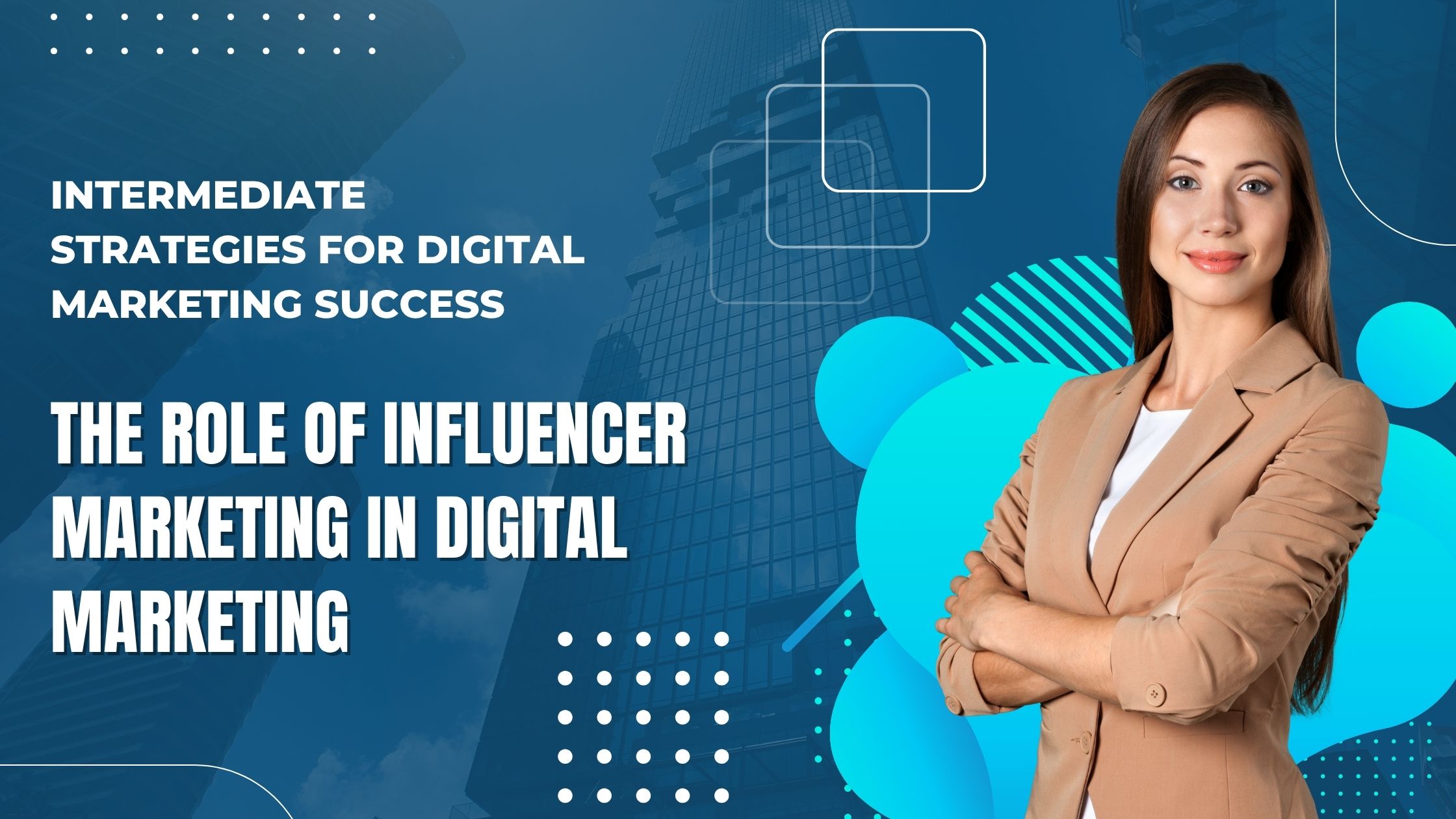 The Role of Influencer Marketing in Digital Marketing