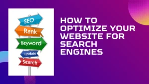 How to Optimize Your Website for Search Engines