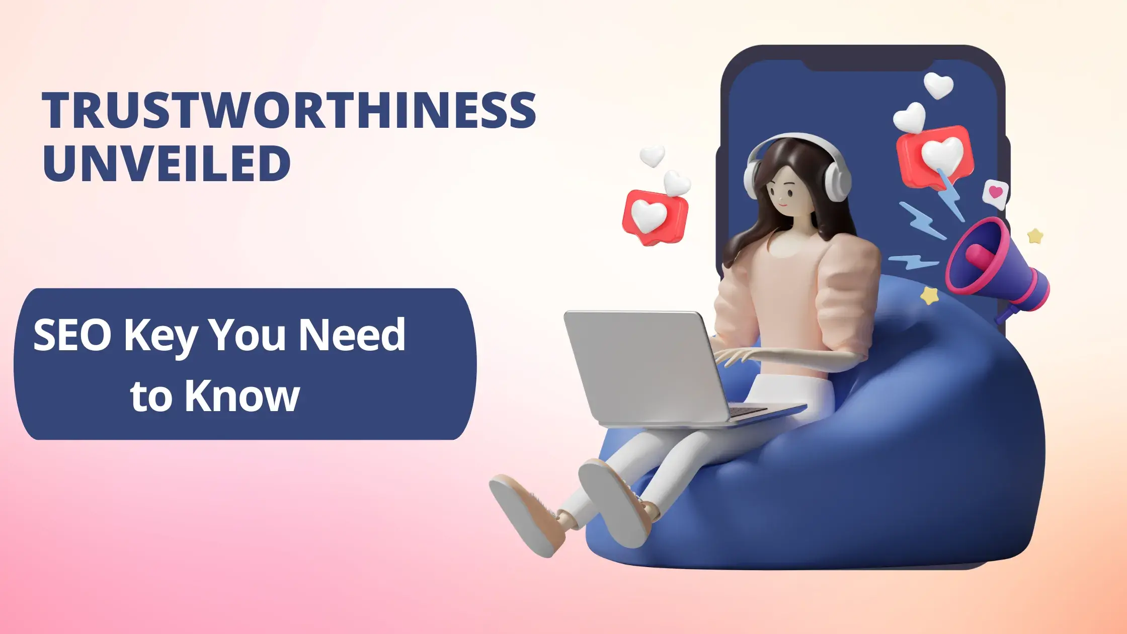 Trustworthiness Unveiled: The SEO Key You Need to Know