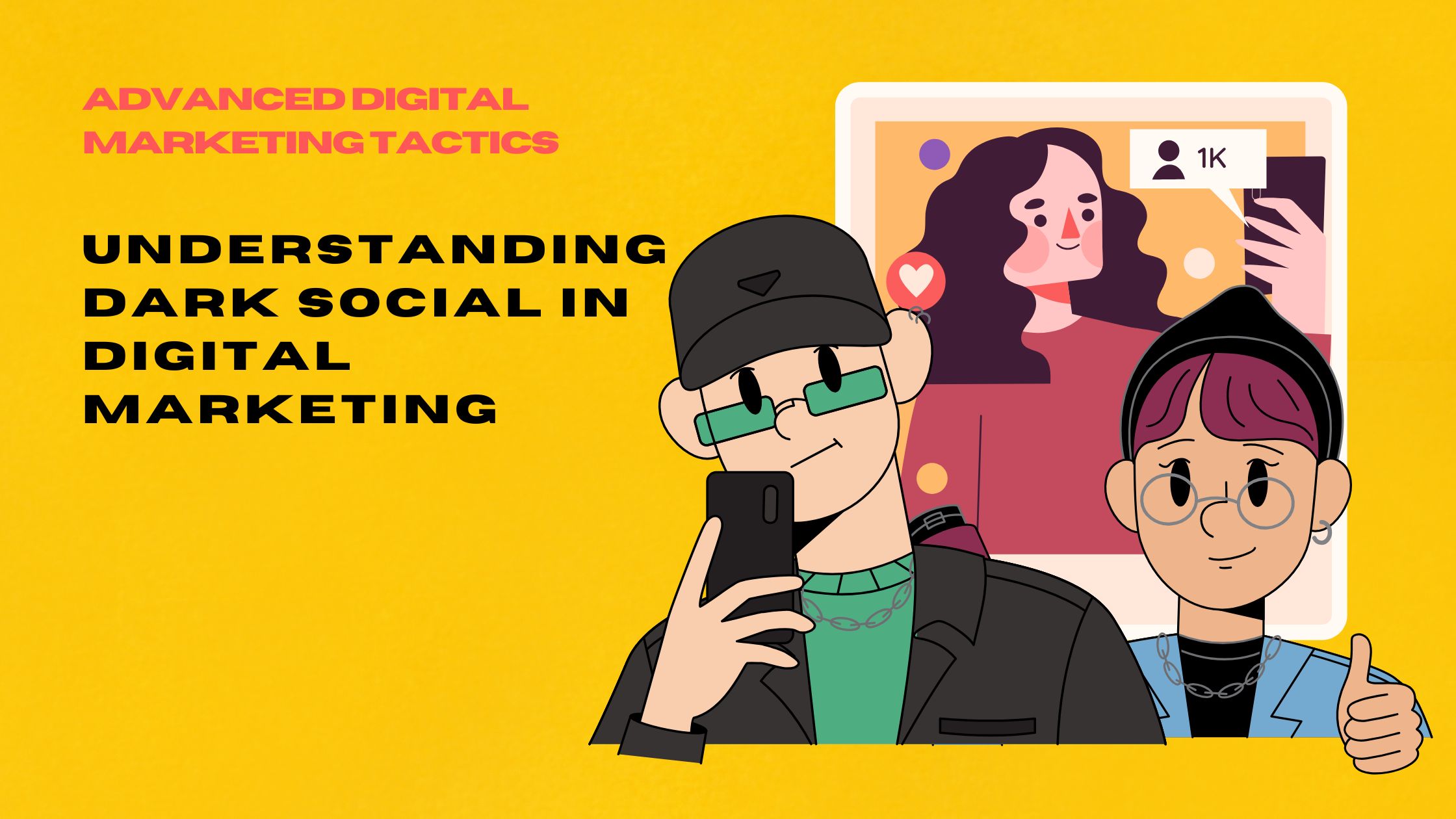 Understanding Dark Social in Digital Marketing
