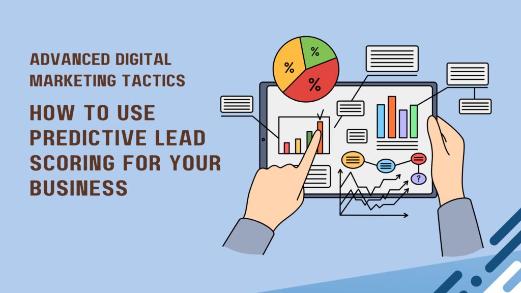 How to Use Predictive Lead Scoring for Your Business