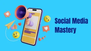 Social Media Mastery for B2B: Engaging Your Business Audience