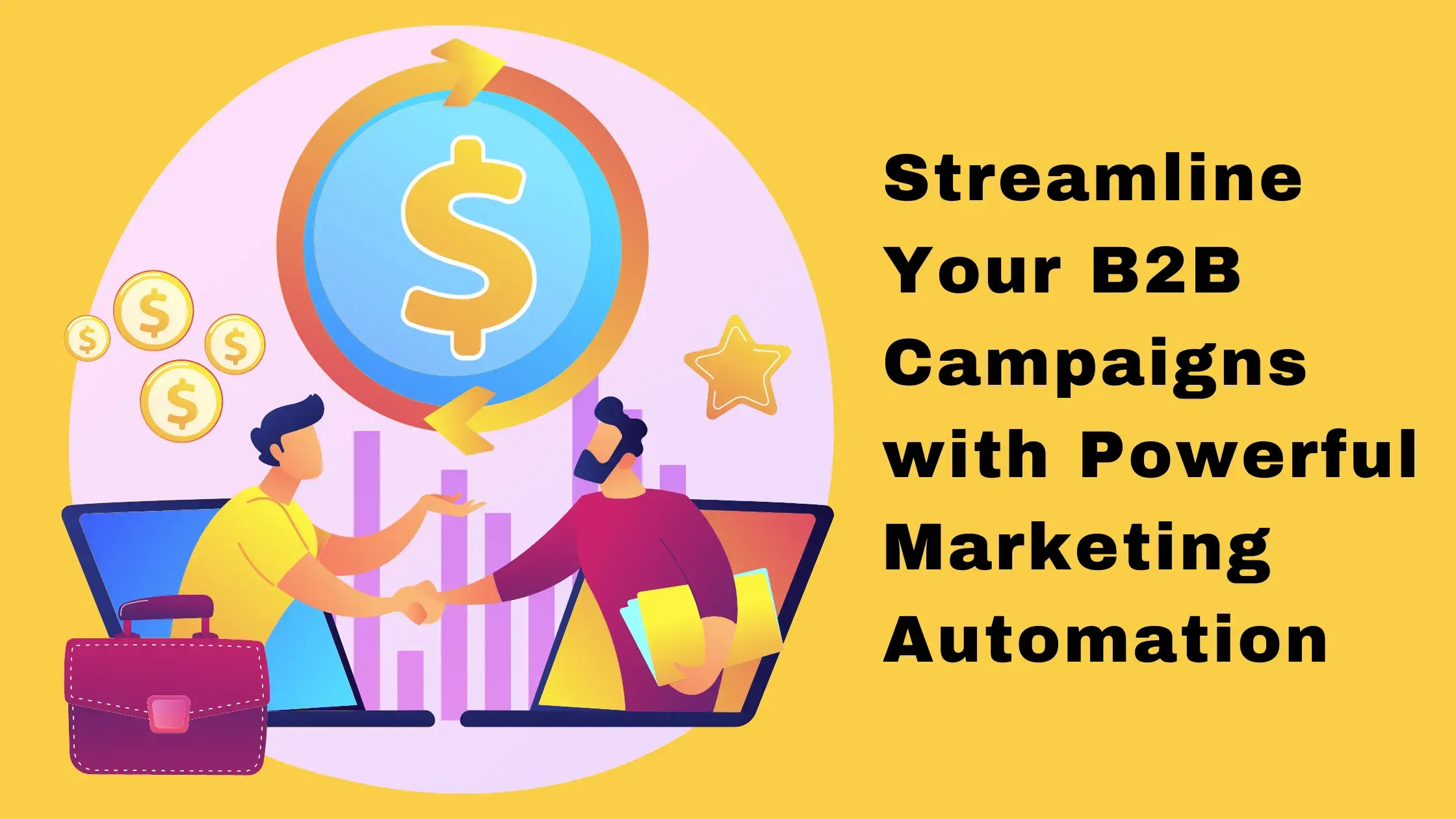 Streamline Your B2B Campaigns with Powerful Marketing Automation