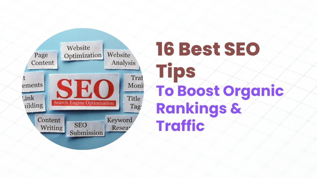 16 Best SEO Tips To Boost Organic Rankings & Traffic