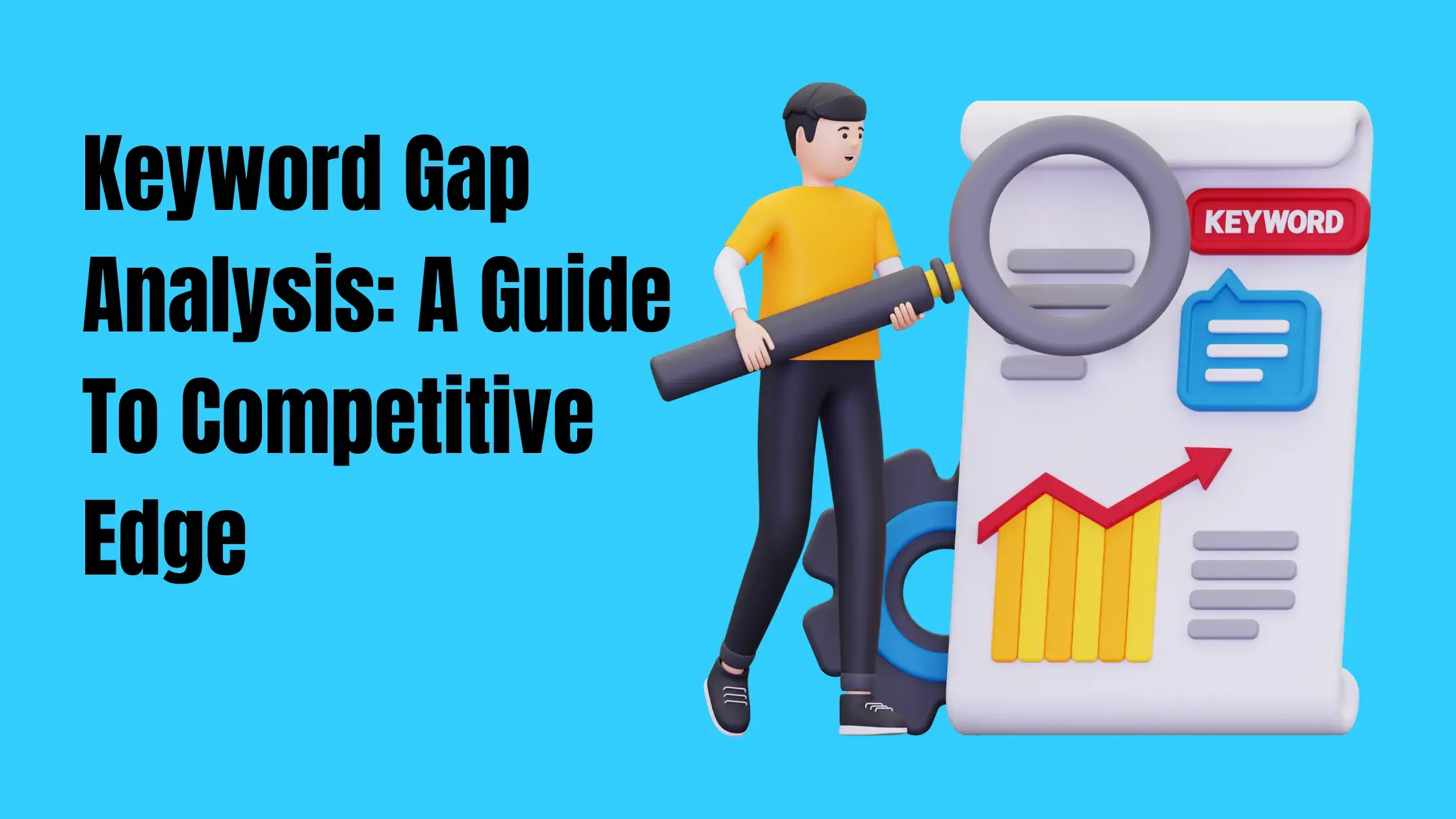 Keyword Gap Analysis: A Guide To Competitive Edge