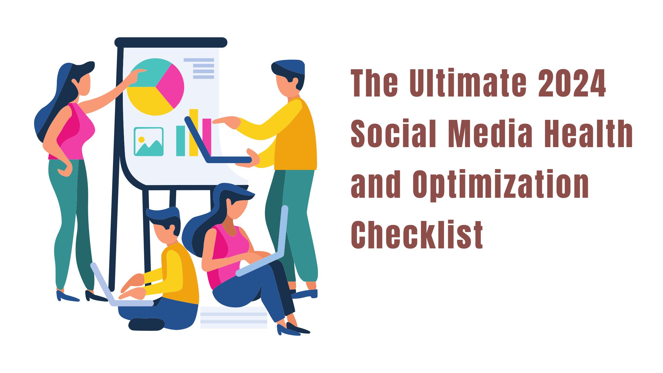 The Ultimate 2024 Social Media Health and Optimization Checklist