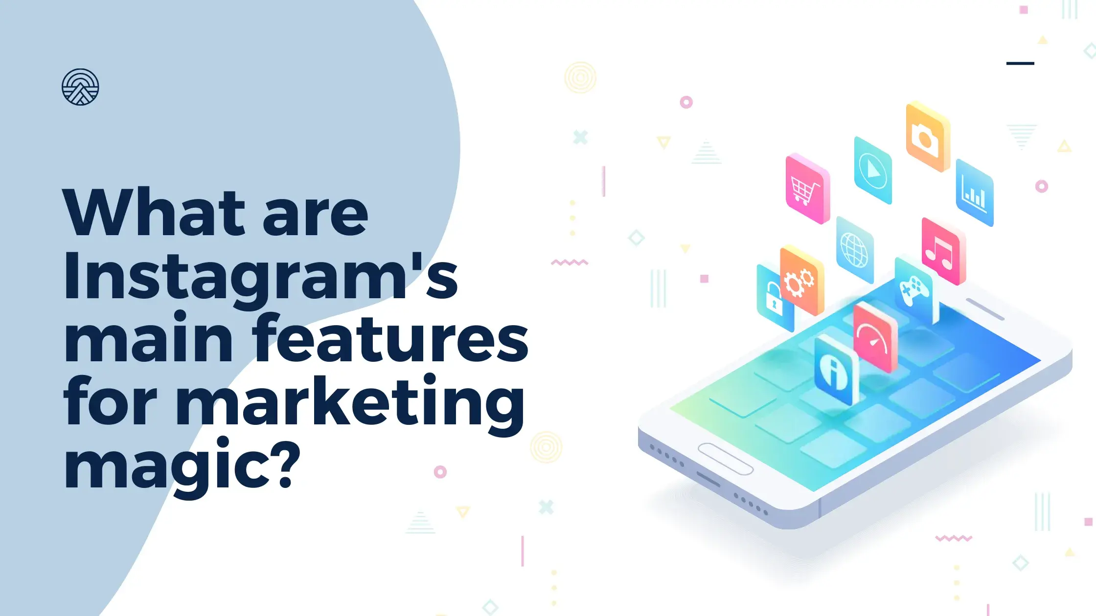 What are Instagram's main features for marketing magic?