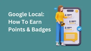 Google Local: How To Earn Points & Badges