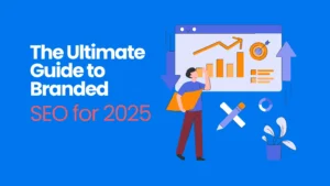 genbe The Ultimate Guide to Branded SEO for 2025