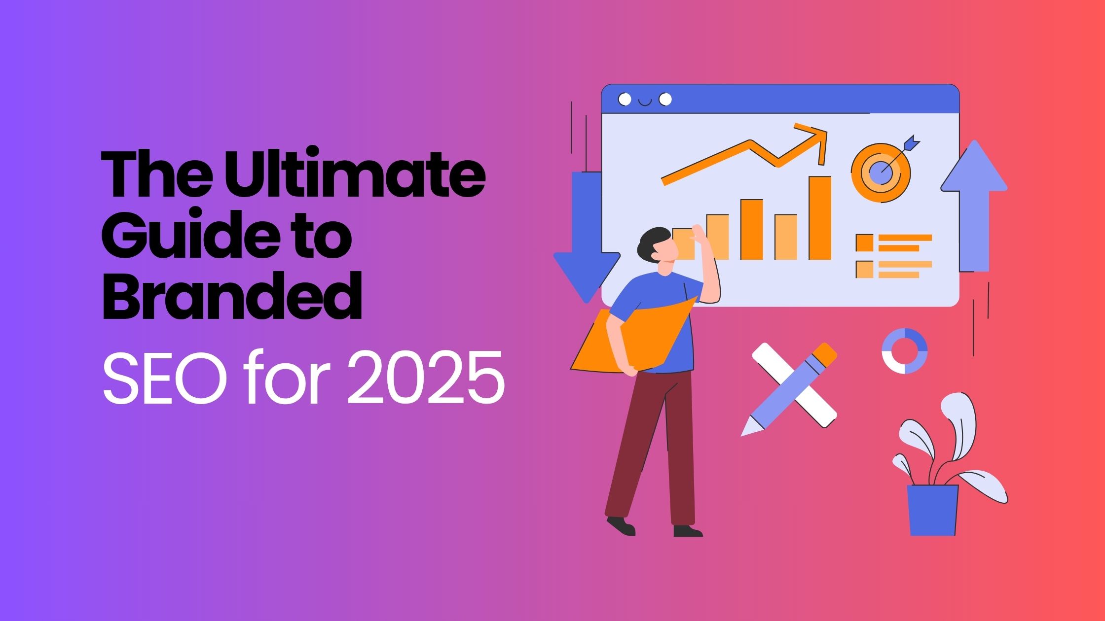 The Ultimate Guide to Branded SEO for 2025 - Genbe Technologies ...