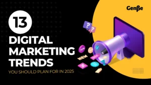 13 Digital Marketing Trends You Should Plan for in 2025