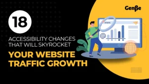 18 Accessibility Changes That Will Skyrocket Your Website Traffic Growth
