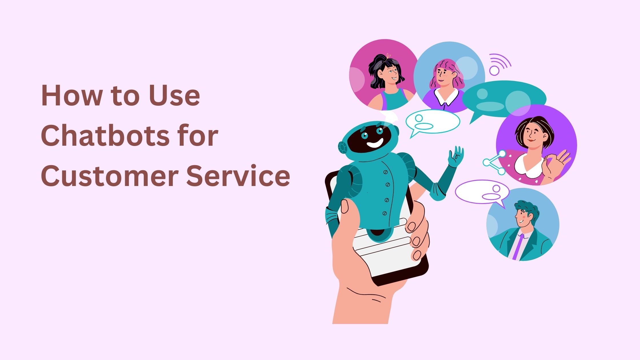 How to Use Chatbots for Customer Service