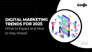 Digital Marketing Trends for 2025: What to Expect and How to Stay Ahead