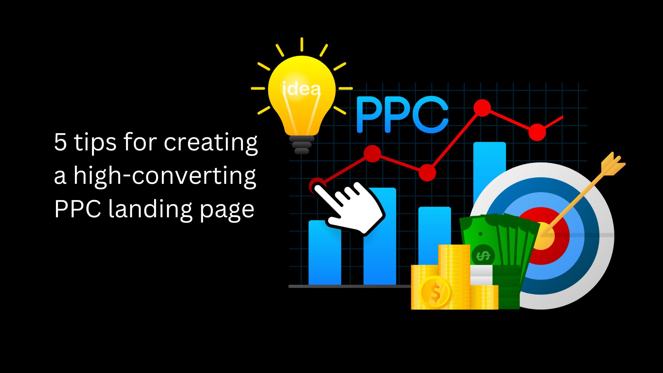 5 Tips For Creating A High-Conversion PPC Landing Page